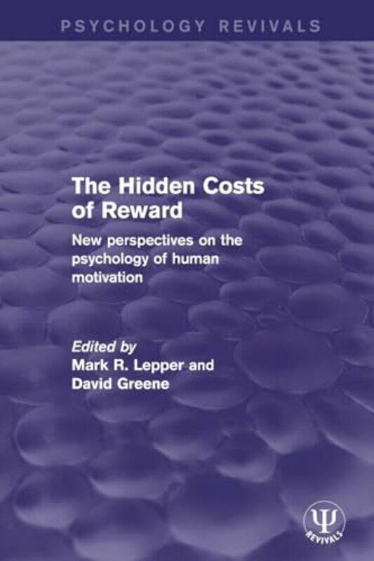 

The Hidden Costs of Reward by Mark R LepperDavid Greene-Paperback