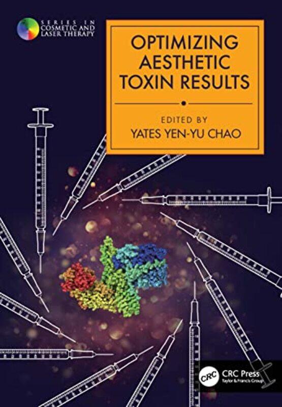 

Optimizing Aesthetic Toxin Results by Yates Yen-Yu Chao-Hardcover