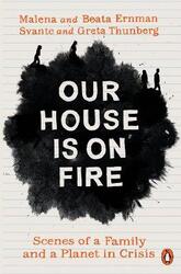 Our House is on Fire: Scenes of a Family and a Planet in Crisis, Paperback Book, By: Malena Ernman