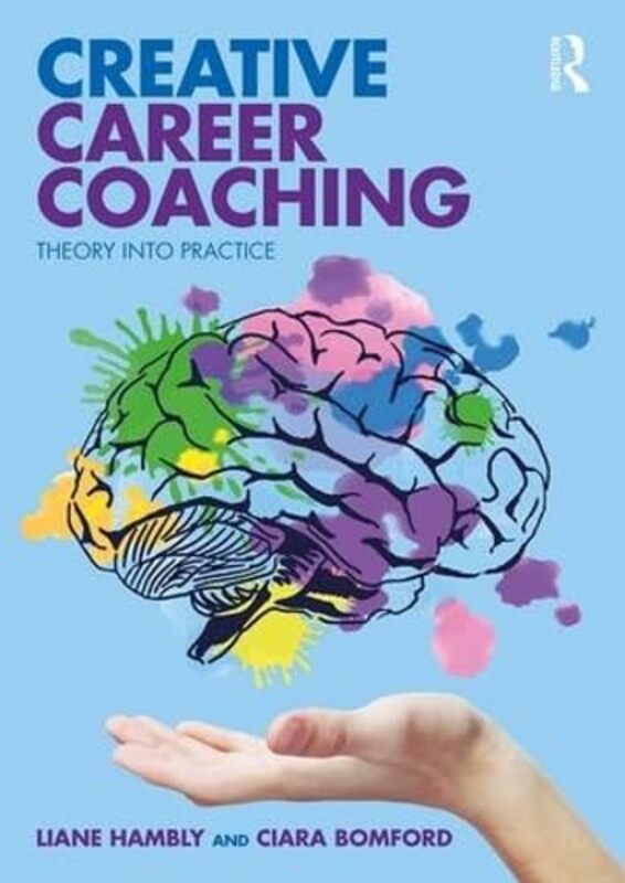 Creative Career Coaching Theory Into Practice by Hambly, Liane - Bomford, Ciara Paperback