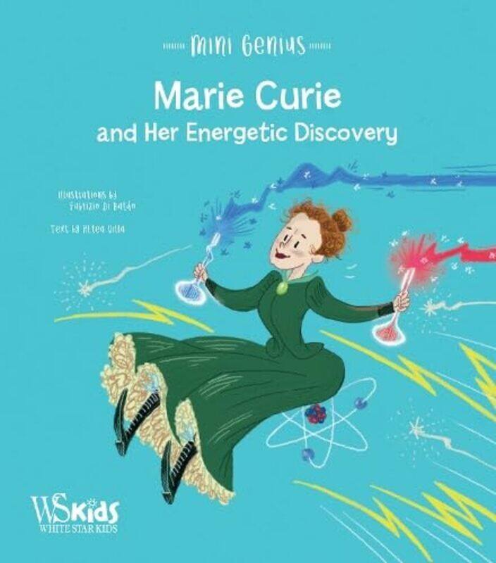 

Marie Curie and the Energetic Discovery,Hardcover by Villa, Altea - Di Baldo, Fabrizio