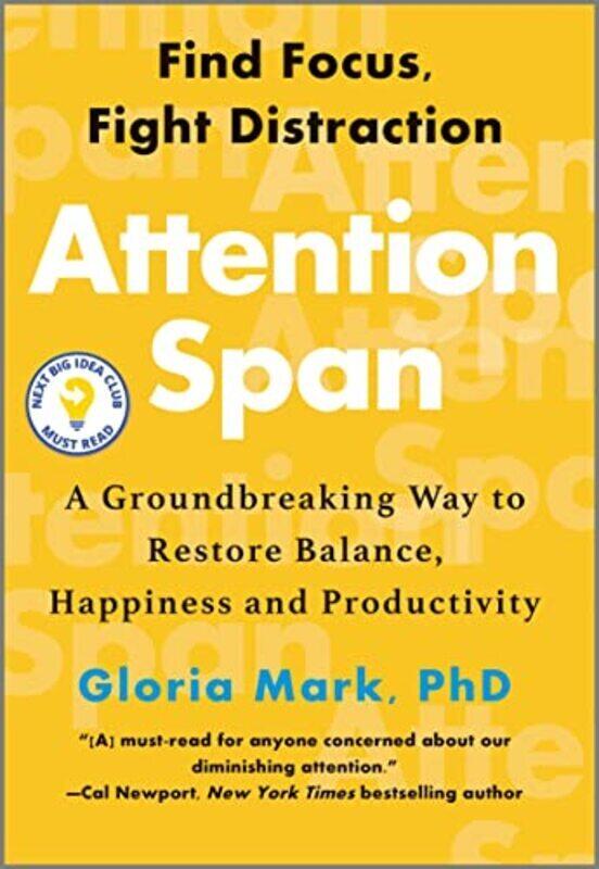 

Attention Span: A Groundbreaking Way to Restore Balance, Happiness and Productivity Hardcover by Mark, Gloria