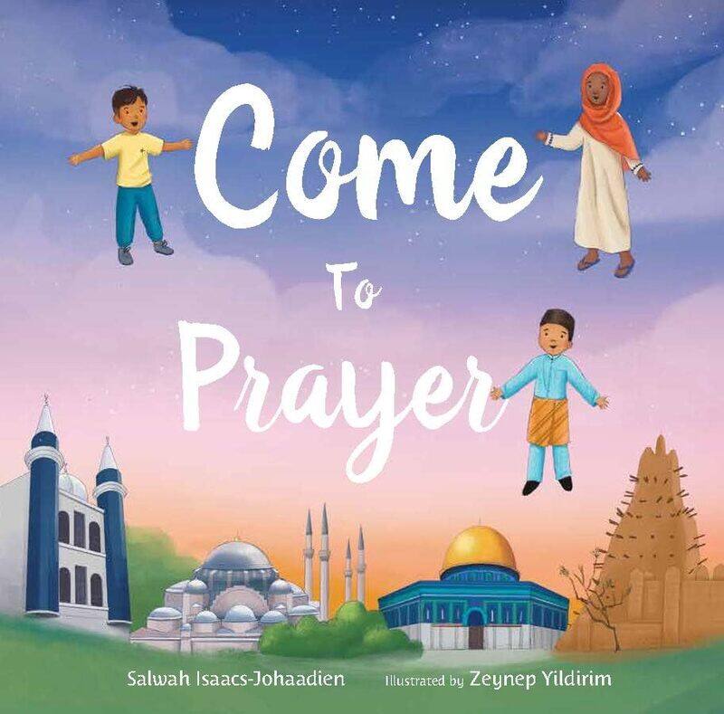 

Come to Prayer by Salwah Isaacs-JohaadienZeynep Yildirim-Paperback