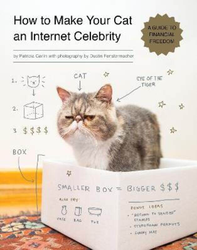 

How to Make Your Cat an Internet Celebrity: A Guide to Financial Freedom.paperback,By :Patricia Carlin