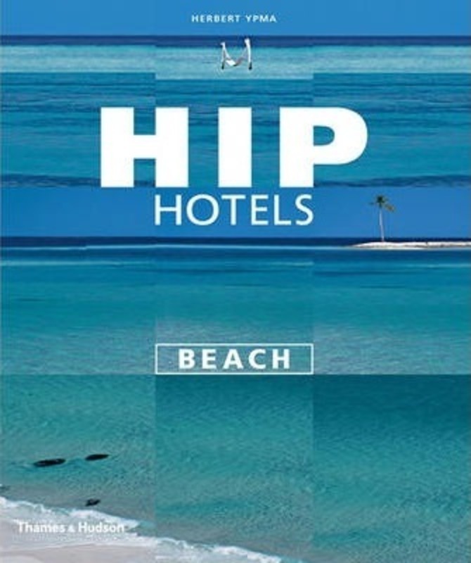 

Hip Hotels Beach (Hip Hotels).paperback,By :Herbert J. M. Ypma