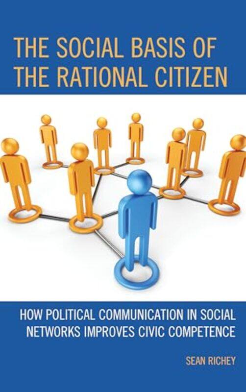 

The Social Basis of the Rational Citizen by Sean Richey-Hardcover