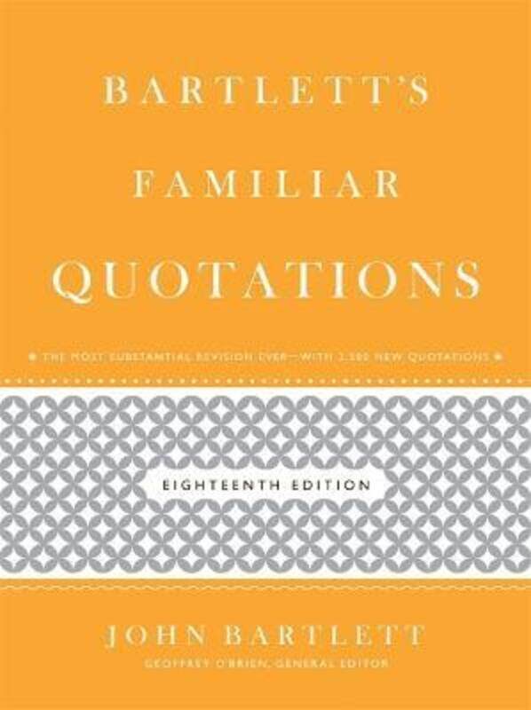 

Bartlett's Familiar Quotations: 18th Edition.Hardcover,By :Bartlett, John - O'Brien, Geoffrey