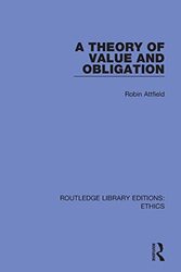 A Theory of Value and Obligation by Robin Attfield-Paperback