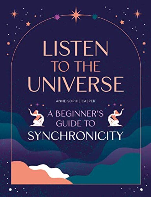 

Listen to the Universe by Anne-Sophie Casper-Paperback