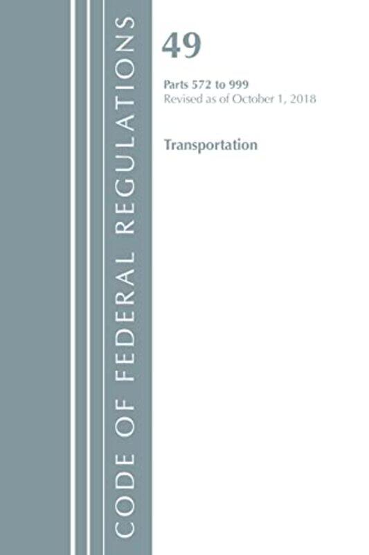 

Code of Federal Regulations Title 49 Transportation 572999 Revised as of October 1 2018 by Office Of The Federal Register US-Paperback