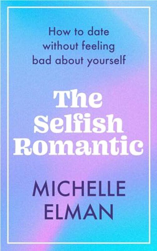 

The Selfish Romantic by Nick Freeth-Hardcover