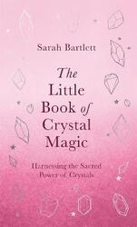 Little Book of Crystal Magic.Hardcover,By :Sarah Bartlett