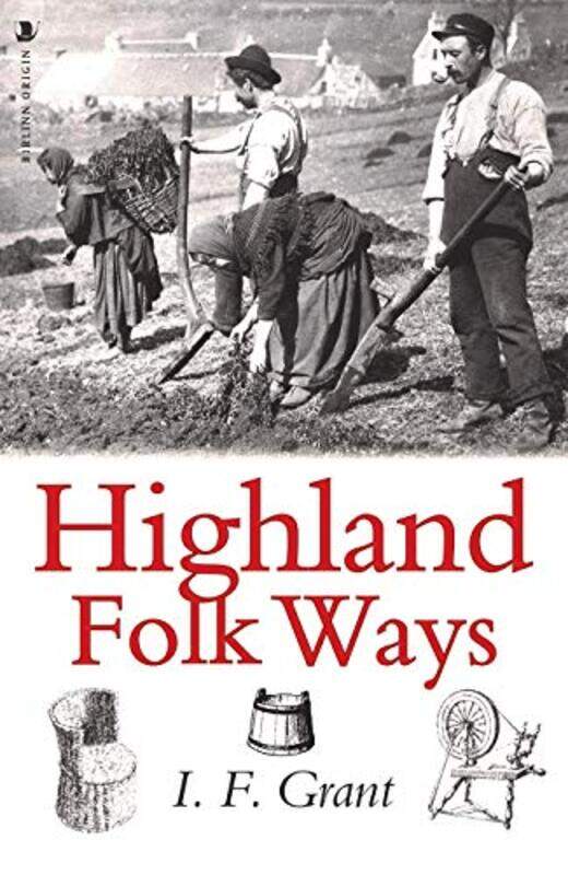 

Highland Folk Ways by Isobel Grant-Paperback