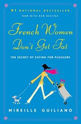French Women Dont Get Fat: The Secret of Eating for Pleasure , Paperback by Guiliano, Mireille