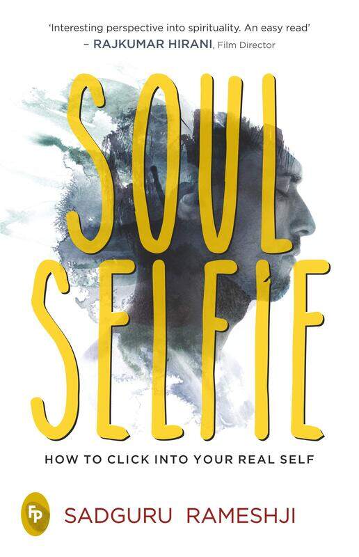 

Soul Selfie: How To Click Into Your Real Self, Paperback Book, By: Sadguru Rameshji