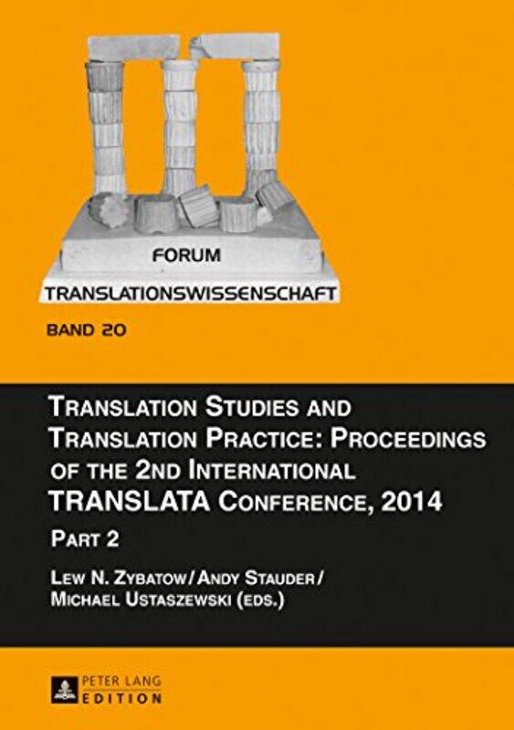 

Translation Studies and Translation Practice Proceedings of the 2nd International TRANSLATA Conference 2014 by Tom Oliver-Hardcover