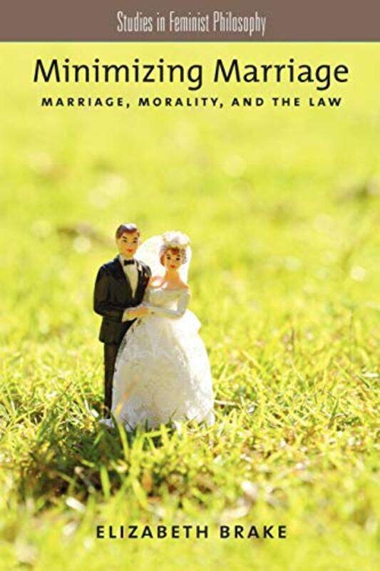 

Minimizing Marriage by Elizabeth Visiting Associate Professor, Visiting Associate Professor, Arizona State University Brake-Paperback