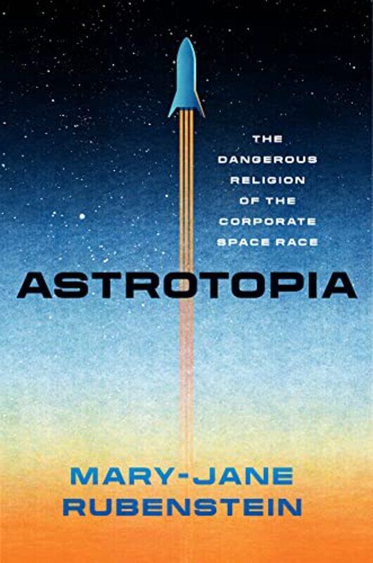 

Astrotopia by Michael University of Tokyo School of Engineering Japan HandfordJames Paul Gee-Hardcover