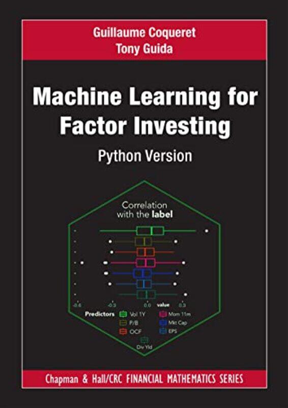 

Machine Learning For Factor Investing by Guillaume CoqueretTony Guida-Paperback