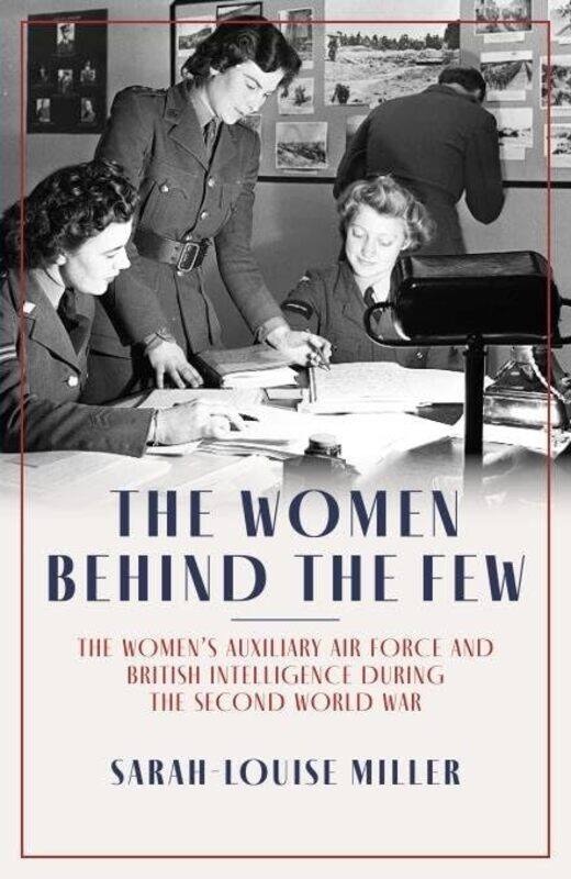 

The Women Behind The Few by Sarah-Louise Miller-Paperback