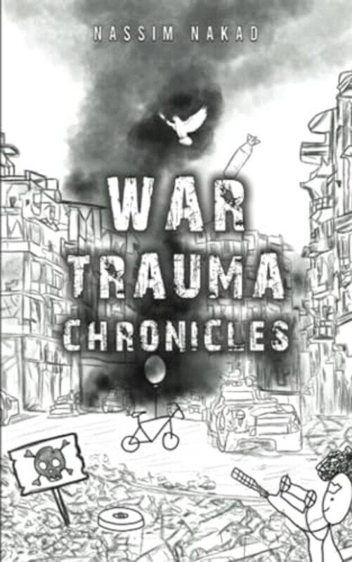 

War Trauma Chronicles by Nassim Nakad-Paperback