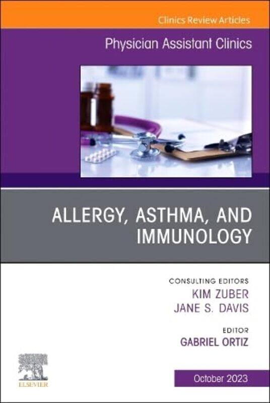 

Allergy Asthma and Immunology An Issue of Physician Assistant Clinics by Michael IgnatieffMary GaitskillSergei LebedevAntonia BouisKaren SolieMichael