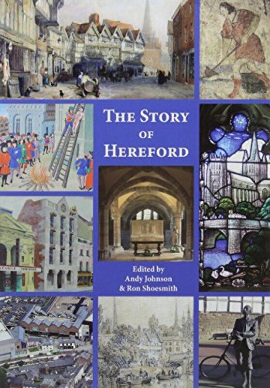 

The Story of Hereford by Andy JohnsonRon Shoesmith-Paperback