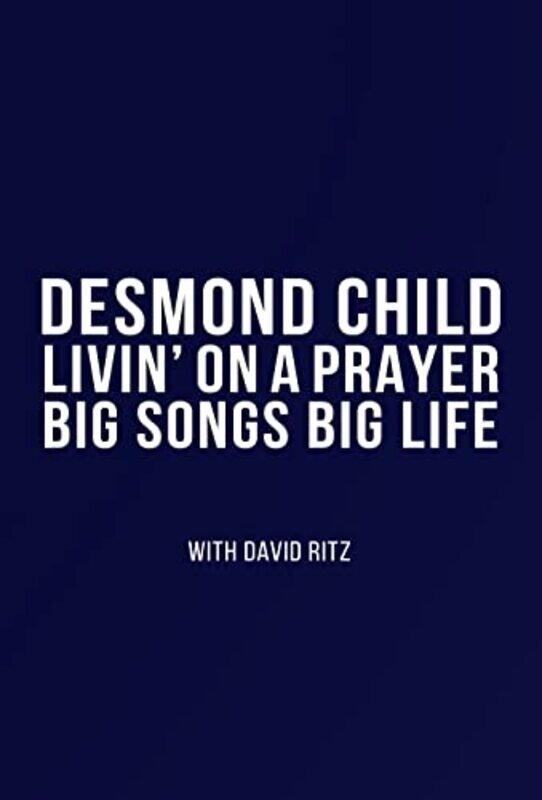 

Livin on a Prayer by Desmond ChildDesmond Child-Hardcover