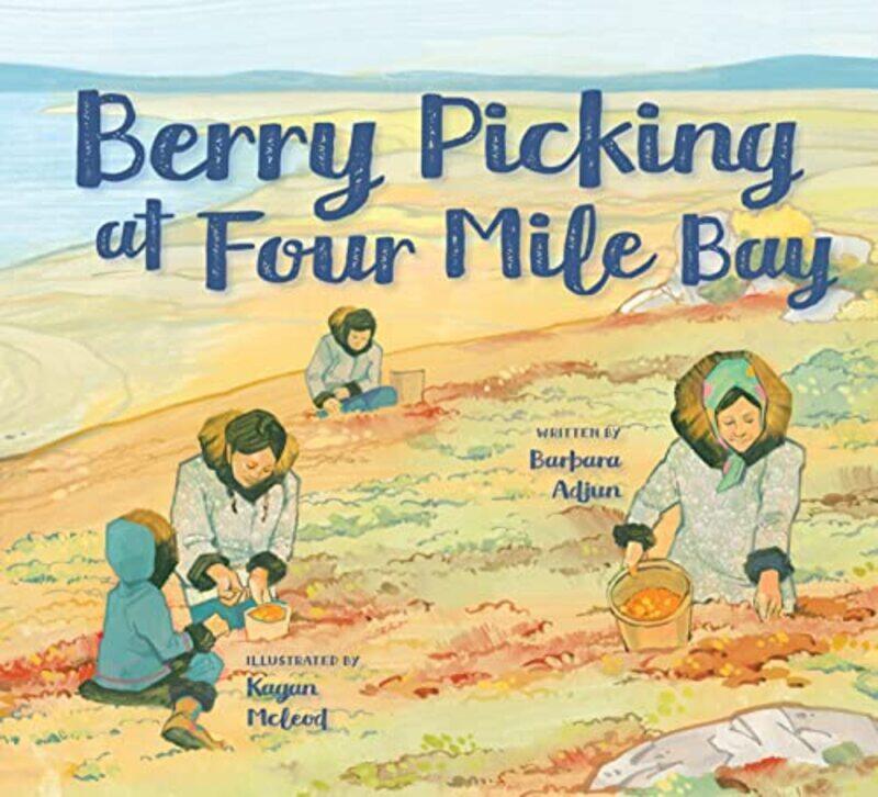 

Berry Picking at Four Mile Bay by Barbara AdjunKagan McLeod-Hardcover