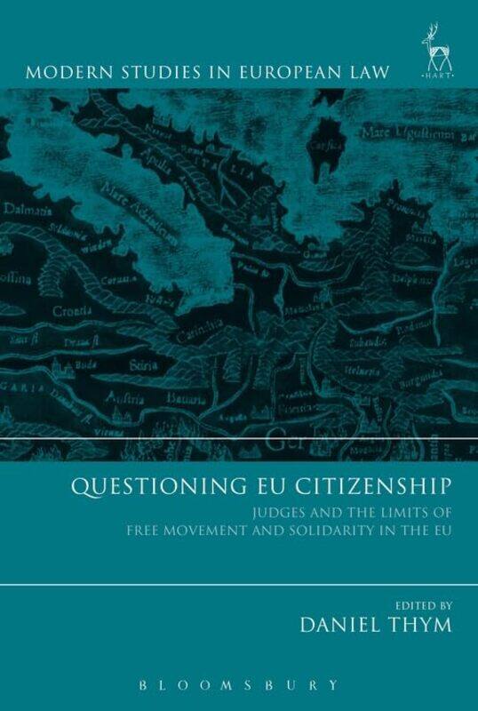 

Questioning EU Citizenship by Prof Dr Daniel University of Konstanz, Germany Thym-Hardcover