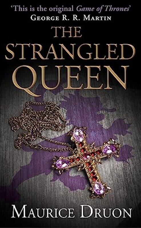 

The Strangled Queen by Maurice Druon-Paperback