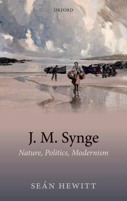 

J M Synge by Sean Government of Ireland Fellow, School of English, University College Cork Hewitt-Hardcover