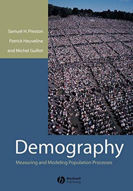 

Demography by Samuel University of Pennsylvania PrestonPatrick Late of University of Chicago HeuvelineMichel Harvard University Guillot-Paperback