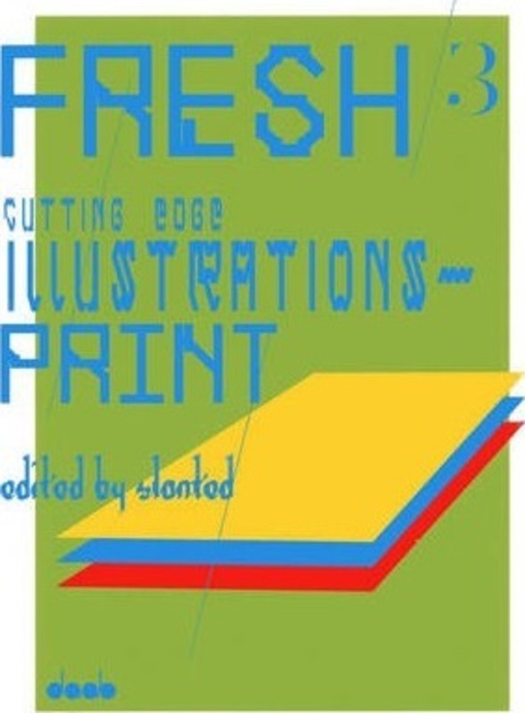 ^(S) Fresh: Cutting Edge Illustrations in the Press 3,Hardcover,BySlanted