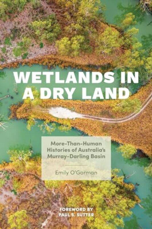 

Wetlands in a Dry Land by Emily OGormanPaul S Sutter-Paperback