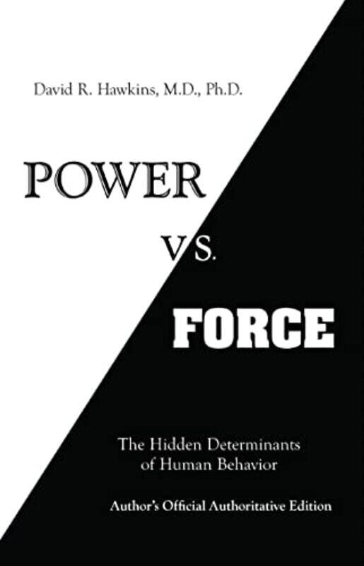 

Power Vs Force The Hidden Determination Of Human Behaviour By Hawkins, David R. - Paperback