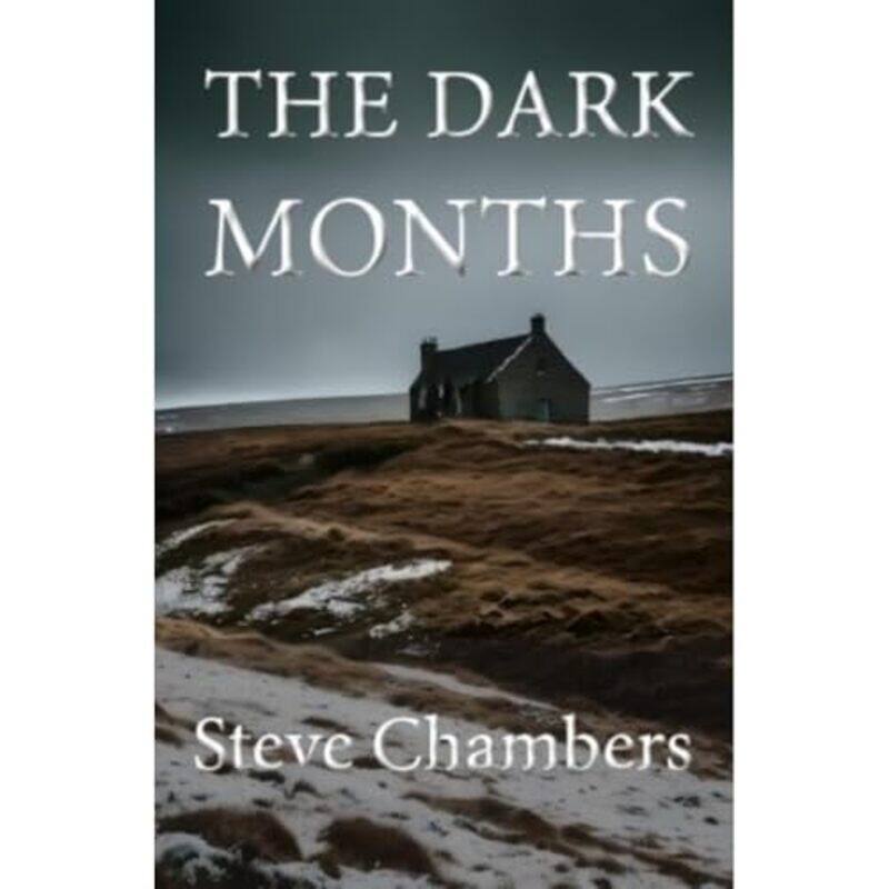 

The Dark Months by Steve Chambers-Paperback