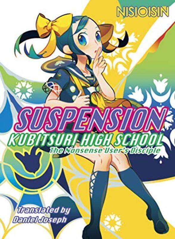 

Suspension Kubitsuri High School The Nonsense Users Disciple Kubitsuri High School By NisiOisiN Paperback