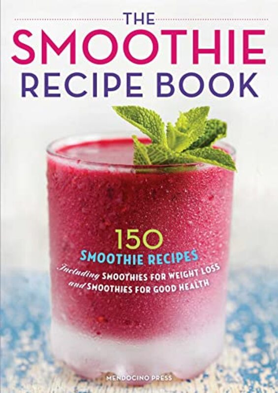 Smoothie Recipe Book by Mendocino Press Paperback