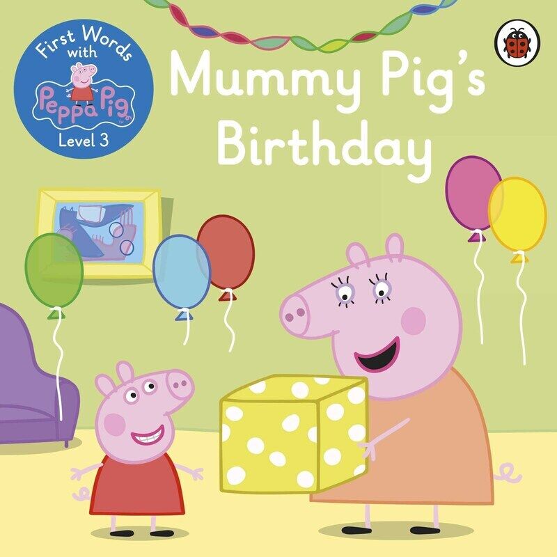 

First Words with Peppa Level 3 - Mummy Pig's Birthday, Paperback Book, By: Peppa Pig