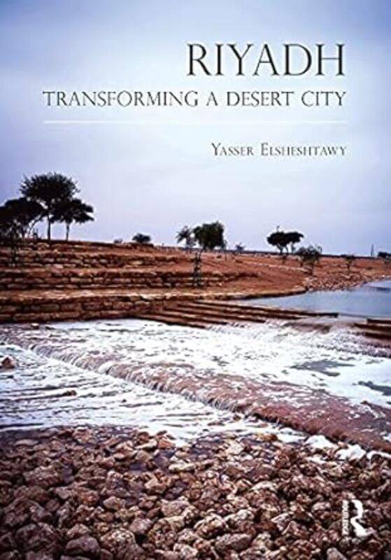

Riyadh Transforming A Desert City