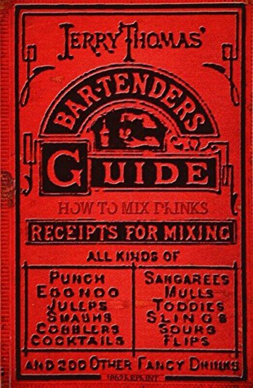 

Jerry Thomas' Bartenders Guide: How To Mix Drinks 1862 Reprint: A Bon Vivant's Companion,Paperback,By:Thomas, Dr Jerry - Brown, Ross