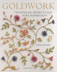 Goldwork Techniques Projects And Pure Inspiration by Everett, Hazel Paperback