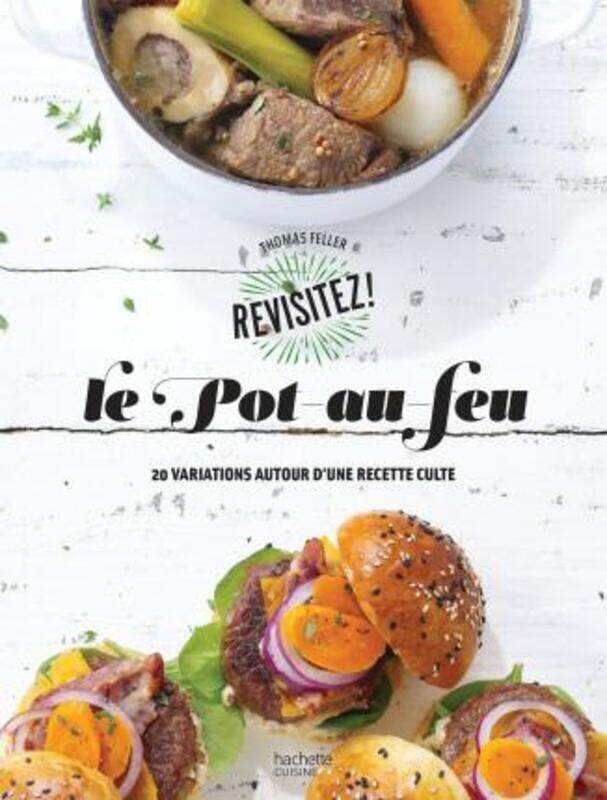 

Le pot-au-feu: 20 variations autour d'une recette culte.paperback,By :Thomas Feller