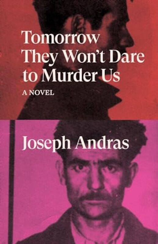 

Tomorrow They Wont Dare to Murder Us by Joseph Andras-Paperback