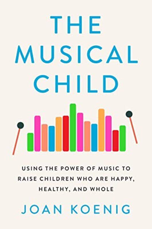 

The Musical Child by Joan Koenig-Hardcover