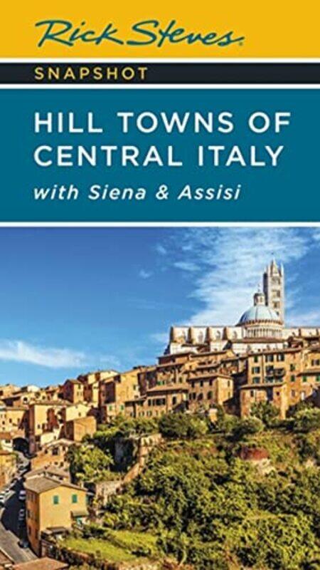 

Rick Steves Snapshot Hill Towns of Central Italy Seventh Edition by Rick Steves-Paperback