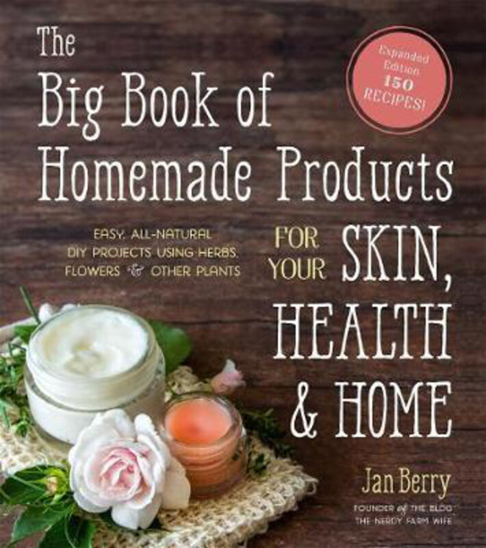 

The Big Book of Homemade Products for Your Skin, Health and Home: Easy, All-natural Diy Projects Usi, Paperback Book, By: Jan Berry