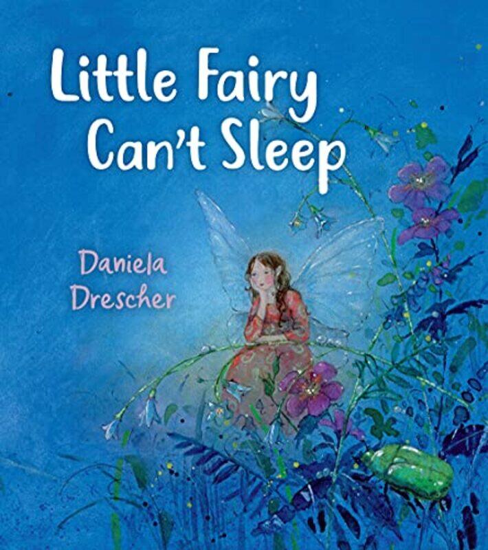 

Little Fairy Cant Sleep by Daniela Drescher-Hardcover