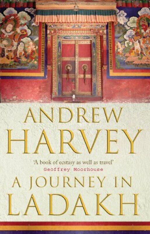 

A Journey In Ladakh by Andrew Harvey-Paperback